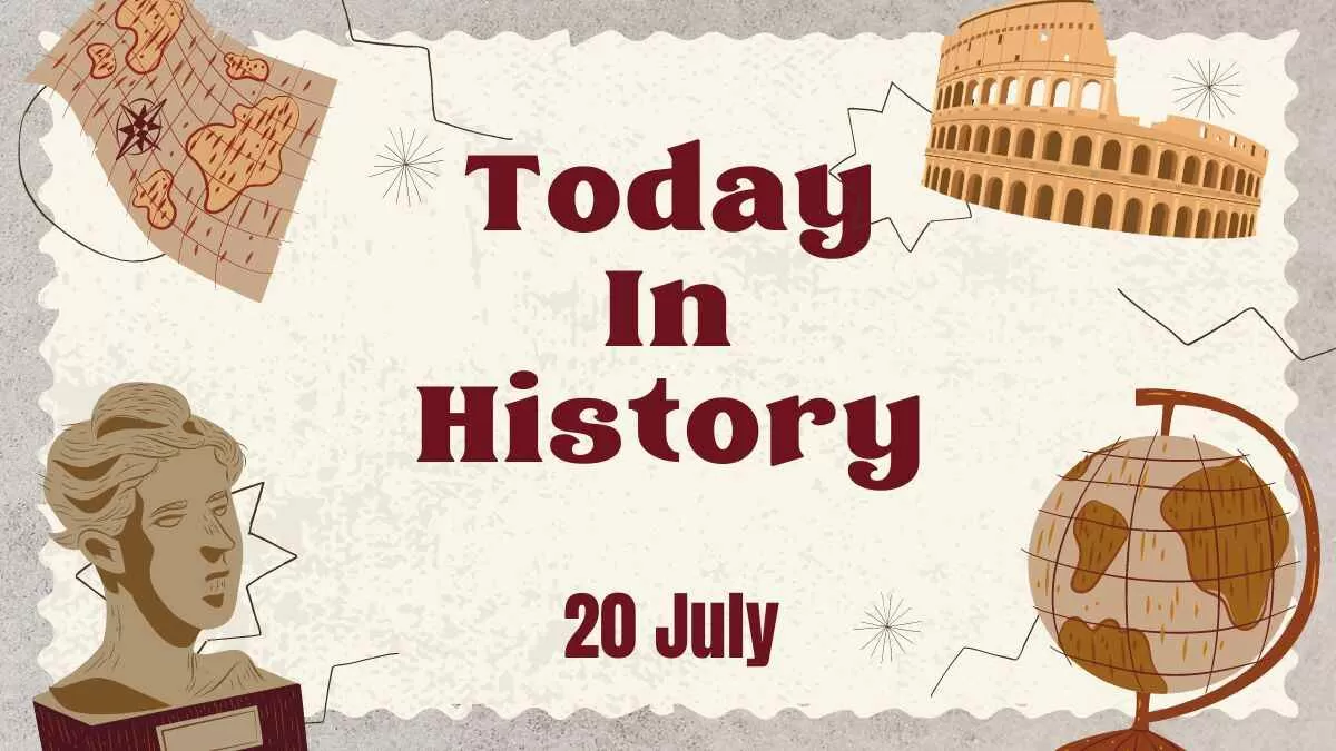 Today In History 20 July   What Happened Today In History   Yakkuuin