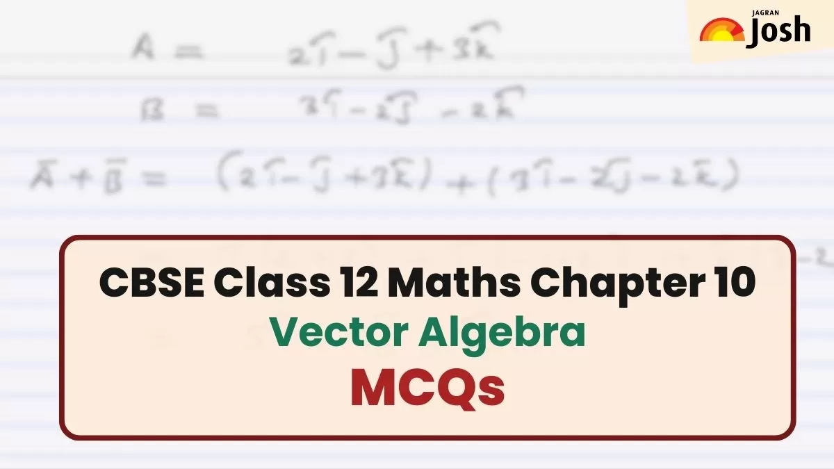 CBSE Class 12 Maths Chapter 10 Vector Algebra MCQs