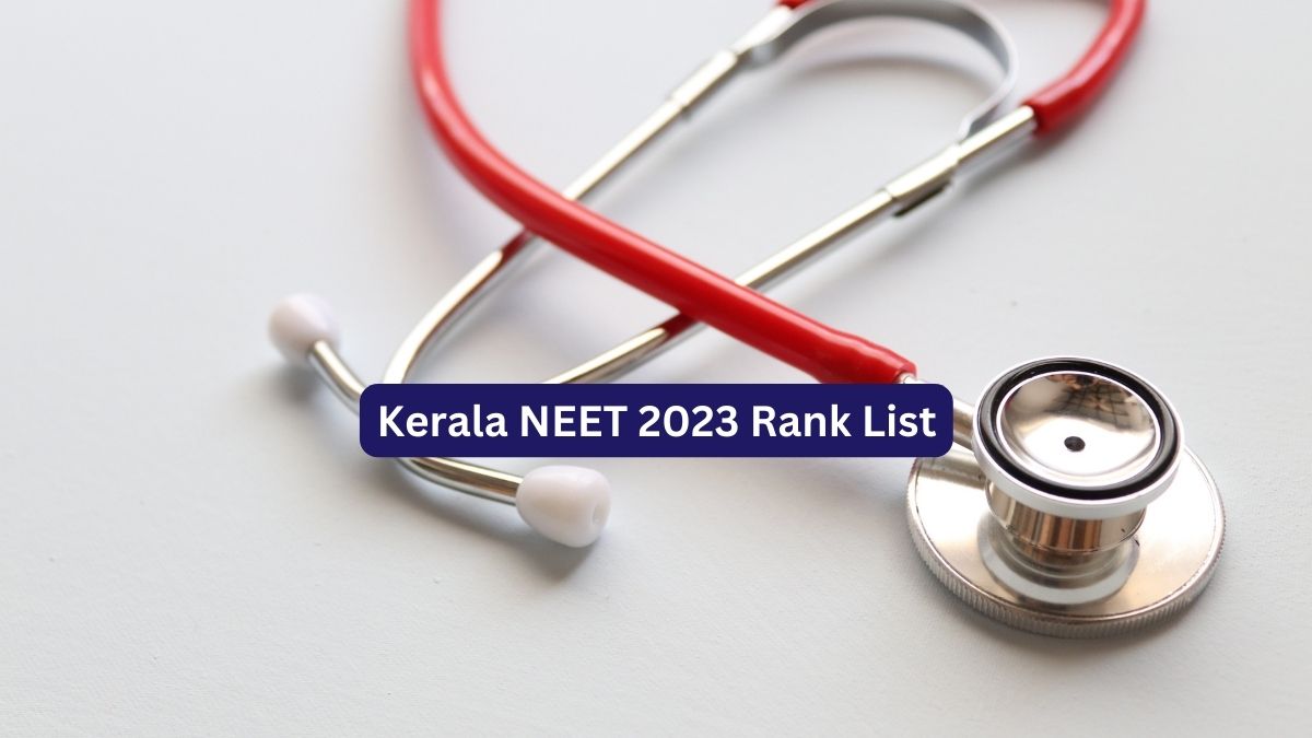 Kerala NEET UG Counselling 2023 Provisional Rank List Out; Get Ayurveda ...