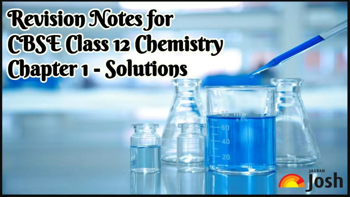 CBSE Class 12 Chemistry Solutions Revision Notes 2023-24: Based on