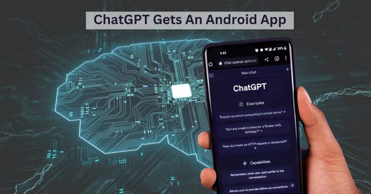 ChatGPT Gets An Android App. Here Is How To Use It?