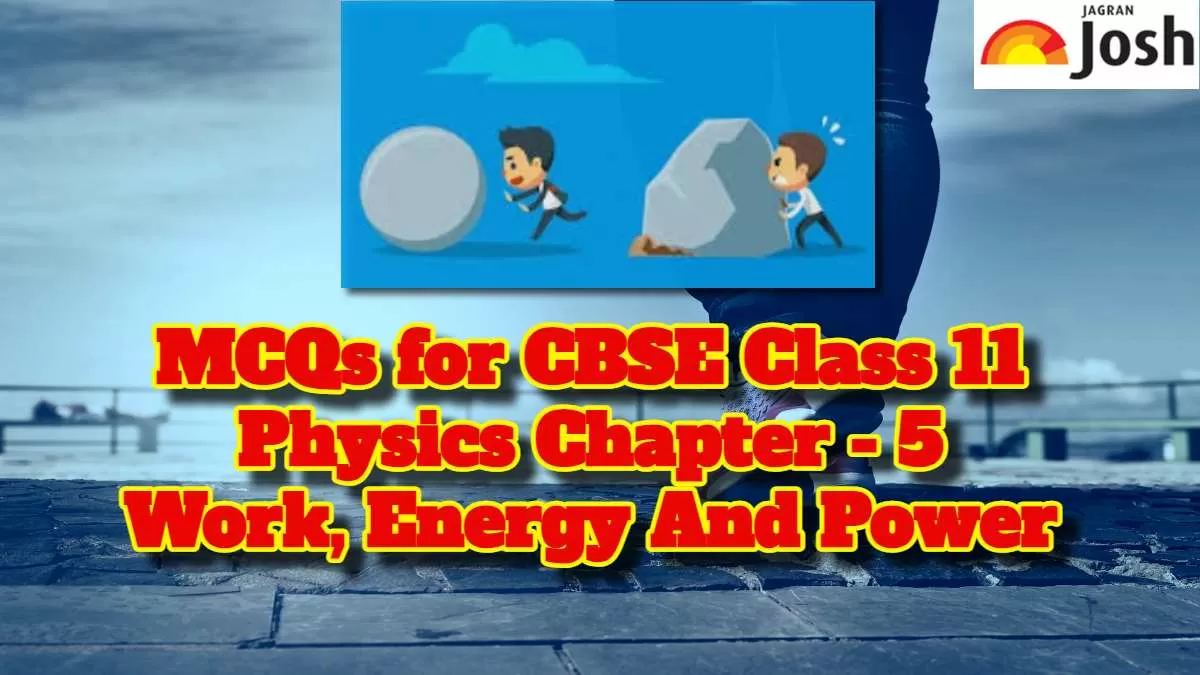 Download MCQs on Class 11 Work, Energy and Power in PDF