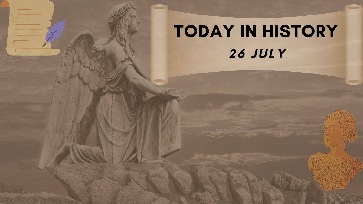 today-in-history-26-july-what-happened-on-this-day-birthday-events