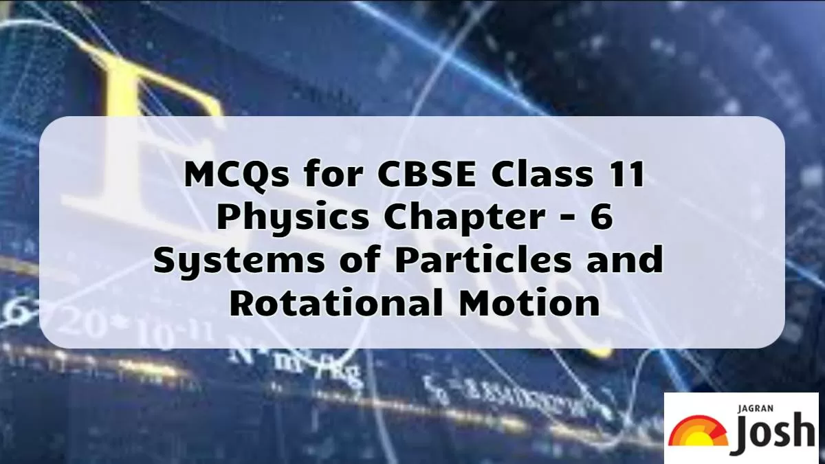 Download MCQs on Class 11 Systems of Particles and Rotational Motion in PDF