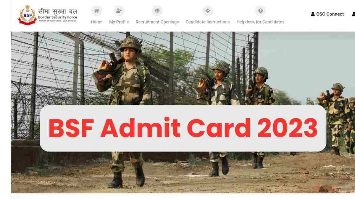 बीएसएफ ट्रेड्समैन एडमिट कार्ड 2023 के सभी विवरण यहां देखें