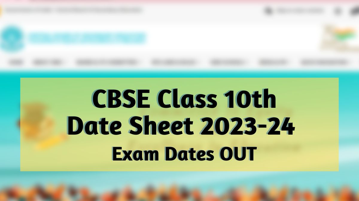 CBSE Class 10 Date Sheet 2024 CBSE Class 10th Board Exam Dates, Time