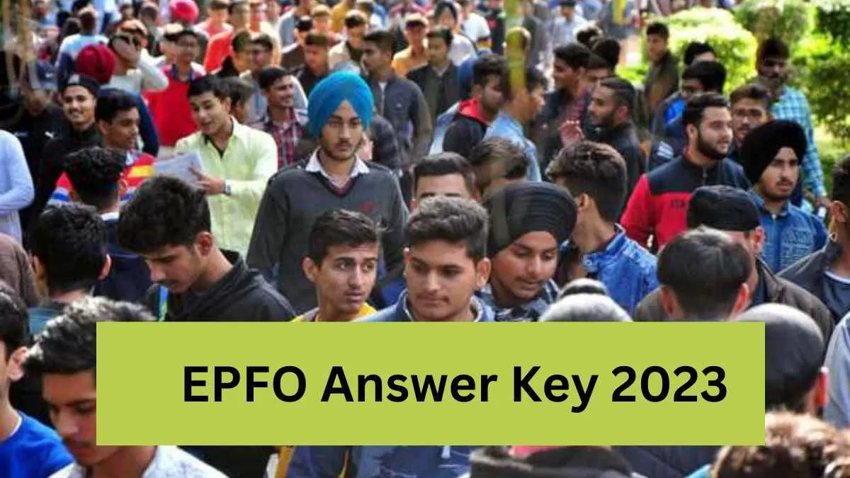 UPSC EPFO Answer Key 2023: यहां चेक करें यूपीएससी ईपीएफओ की अनऑफिसियल आंसर की, और जानें कितने सही हैं आपके उत्तर 