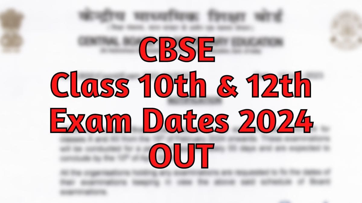 CBSE Date Sheet 2024 CBSE Class 10, 12 Board Exam Dates, Time Table Soon
