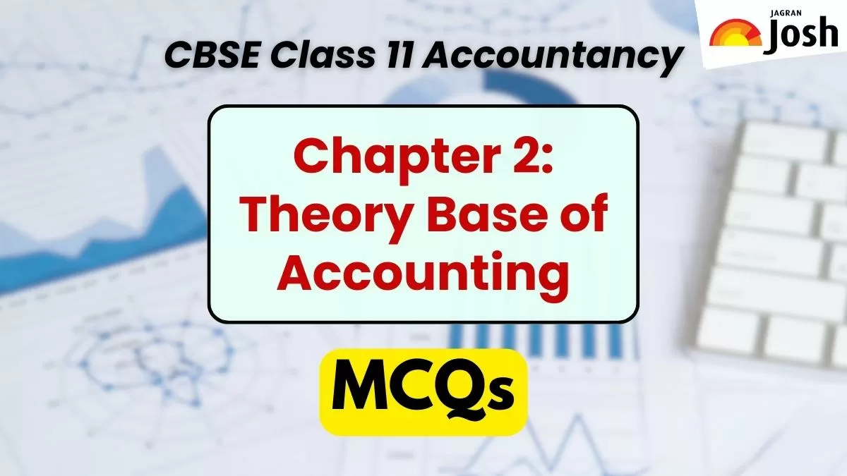 CBSE Class 11 Accountancy Chapter 2 Theory Base of Accounting MCQs