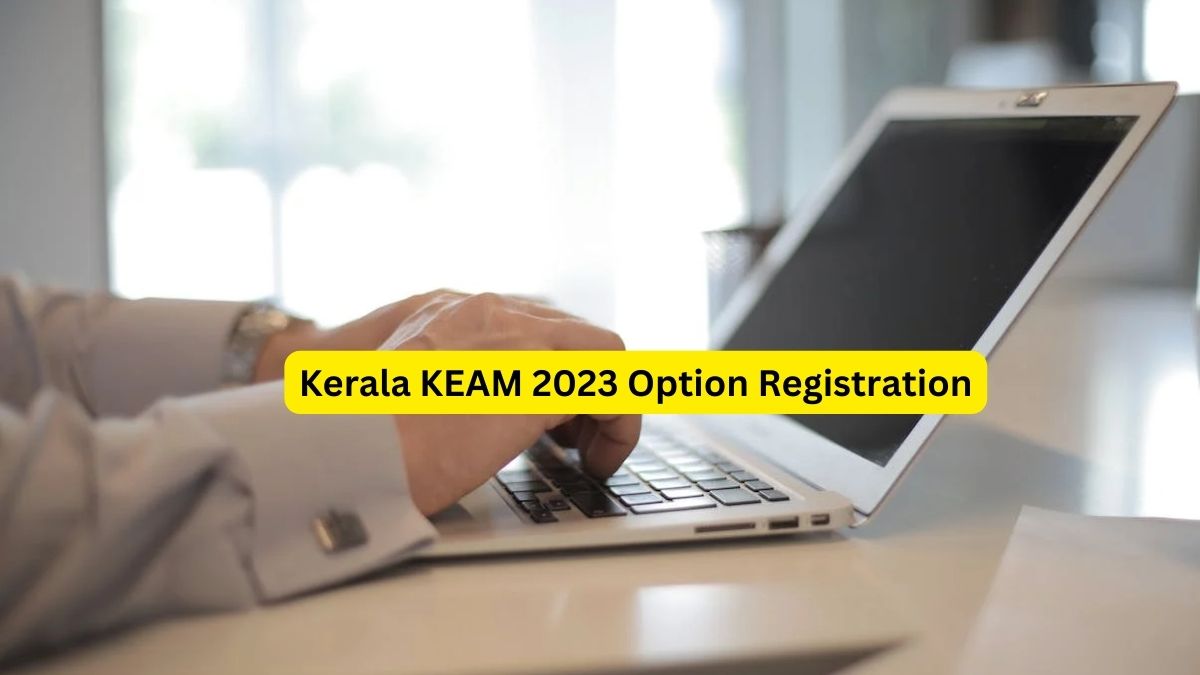 Kerala KEAM 2023 Option Registration Ends On July 31; Check Seat ...