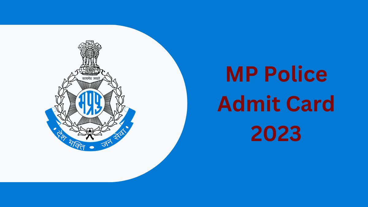 MP Police Admit Card 2023: जल्द जारी होंगे एमपी पुलिस के एडमिट कार्ड, जानें कैसे करें डाउनलोड 