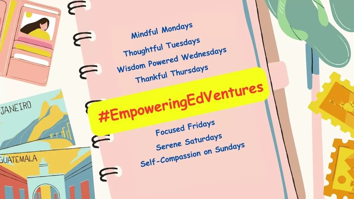 Introducing #EmpoweringEdVentures: A Daily School Series to Nourish Minds and Foster Growth