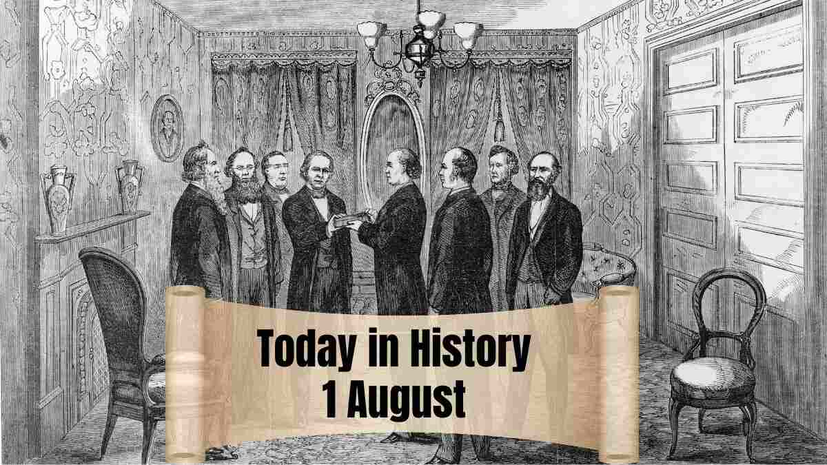 Today in History, 1 August: What Happened on this Day
