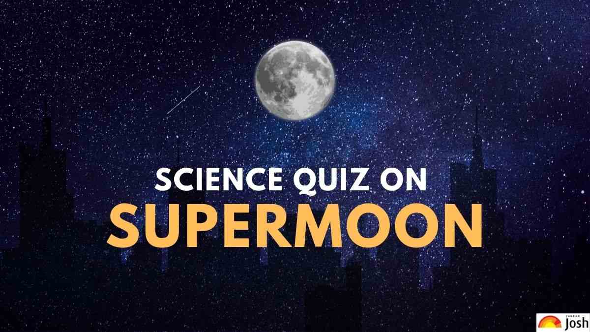 Science Quiz on Supermoon