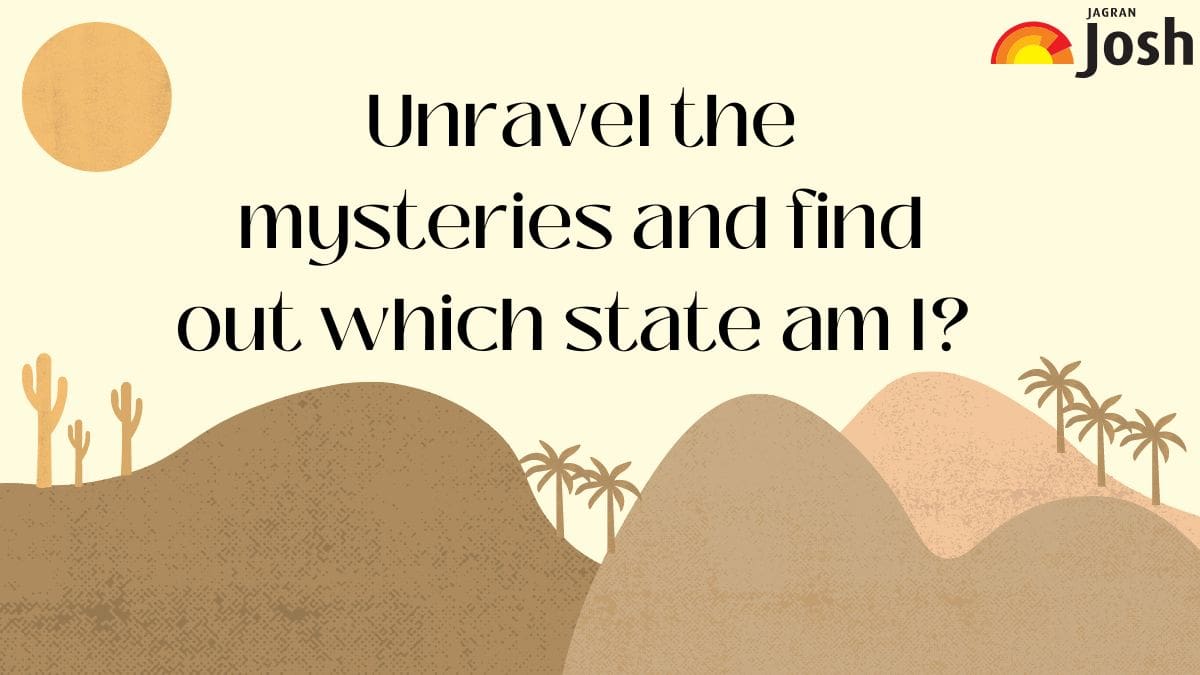 Unravel the mysteries and find out which state am I? 