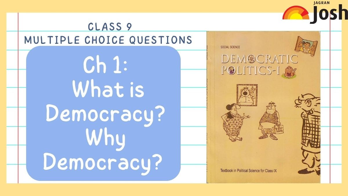CBSE Class 9 MCQs of Political Science Chapter 1 - What is Democracy? Why Democracy?