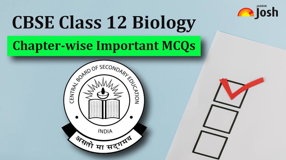 Download Chapter-Wise MCQs PDF for CBSE Class 12 Biology