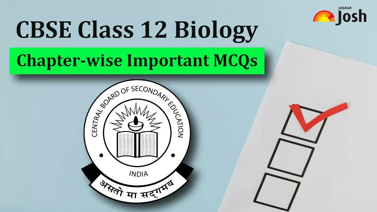 Class 12 Biology MCQs Multiple Choice Questions With Answers, Download PDFs