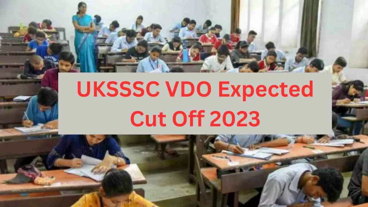UKSSSC VDO Expected Cut Off 2023: जानें क्या है न्यूनतम योग्यता अंक और पिछले वर्ष वीडीओ परीक्षा की कट ऑफ
