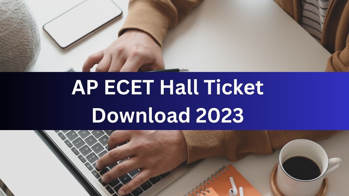 AP ECET Hall Ticket 2023 Released, JNTU to NOT Conduct Two Exams this