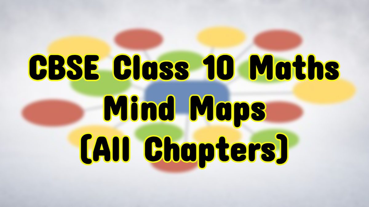 Cbse Class 10 Maths Mind Map All Chapters 