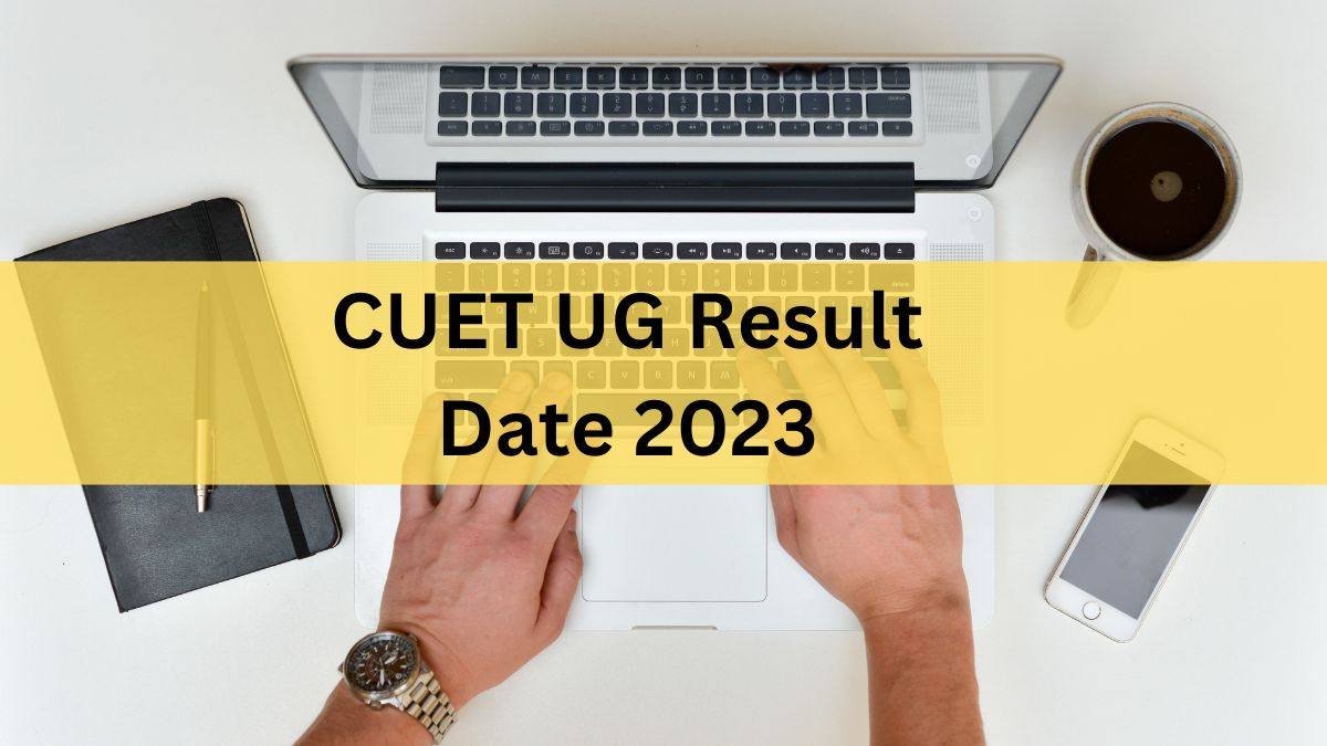 CUET UG 2023 Results Likely In 1st Week Of July, Phase 6 Exams To End ...