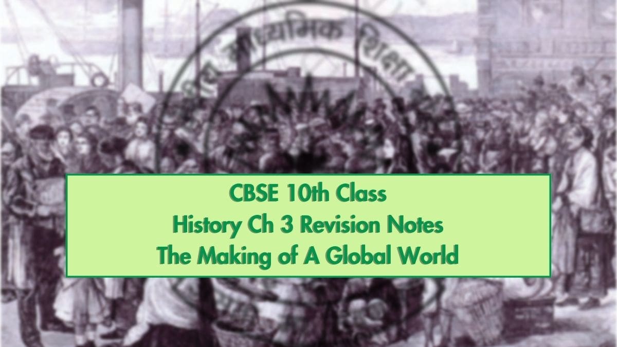 The Making Of A Global World Class 10 Notes CBSE History Chapter 3 