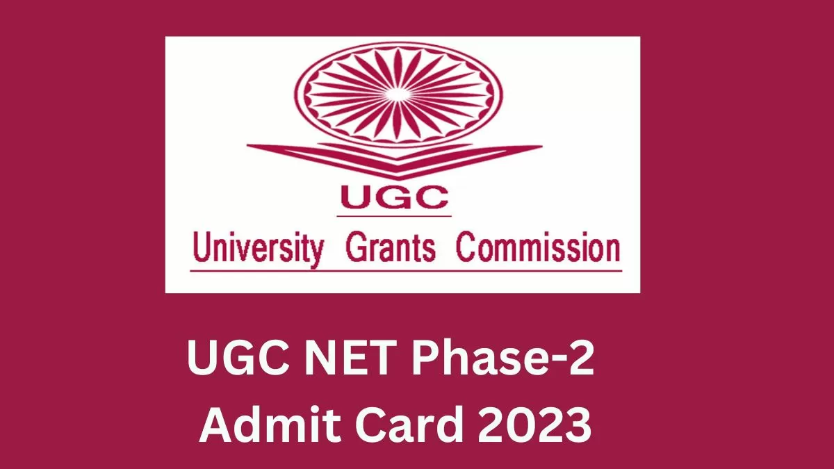 UGC NET Phase-2 Admit Card: जल्द जारी होंगे ugc के एडमिट कार्ड 