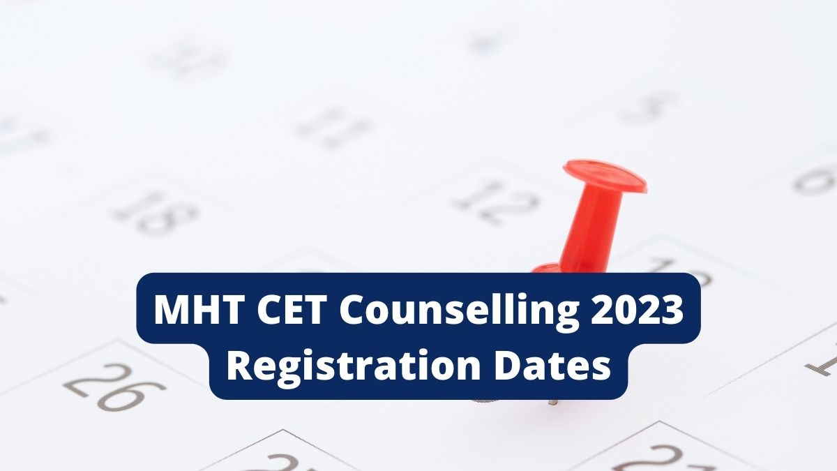 MHT CET Counselling 2023: Check Registration Dates, Course-wise Seats ...