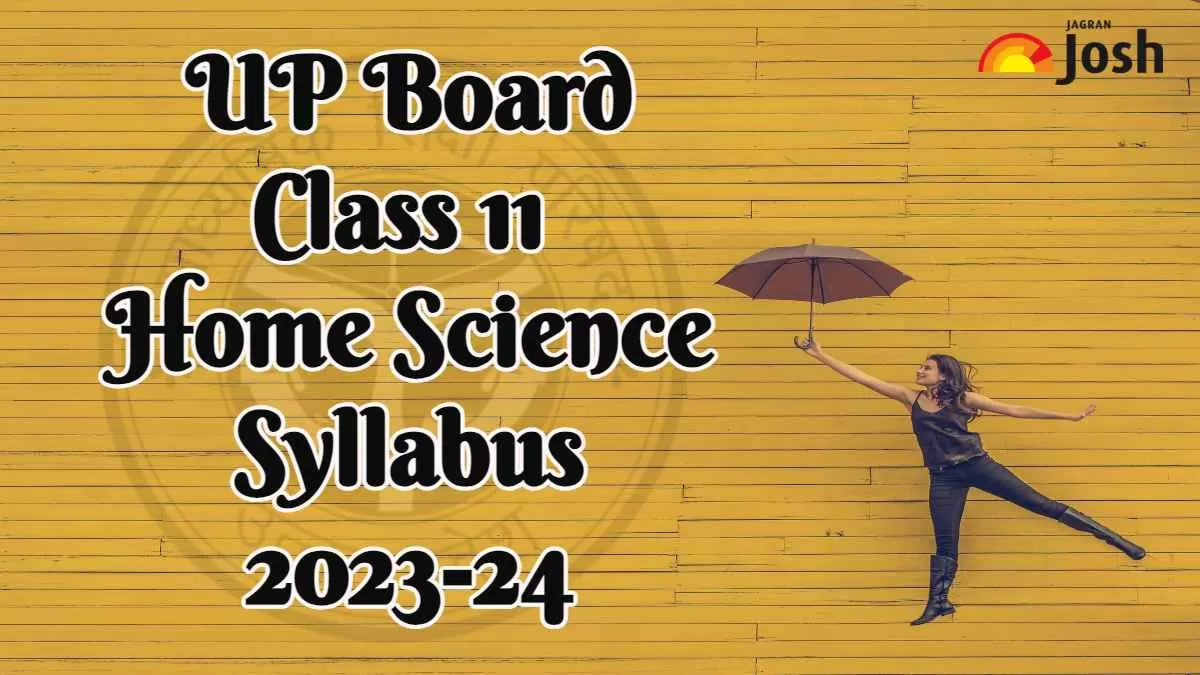 UP Board Class 11 Home Science Syllabus 2023 24 Download UP Board up-board-class-11-home-science-syllabus-2023-24-download-up-board