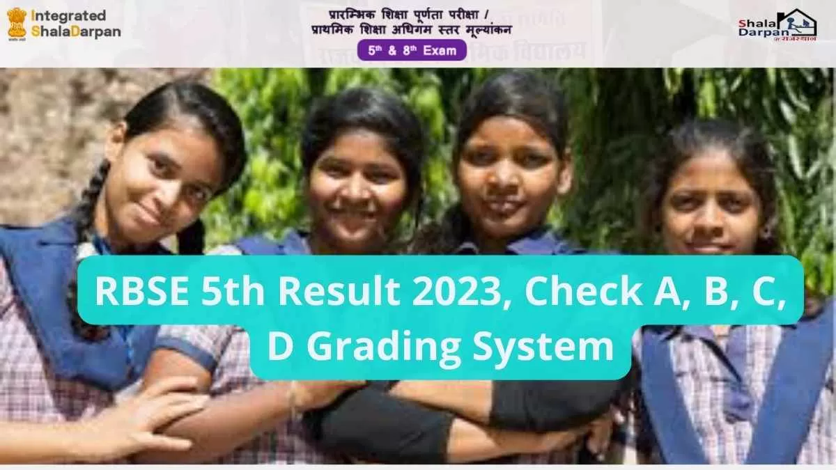 RBSE 5th Result 2023: Check A, B, C, D Grading System