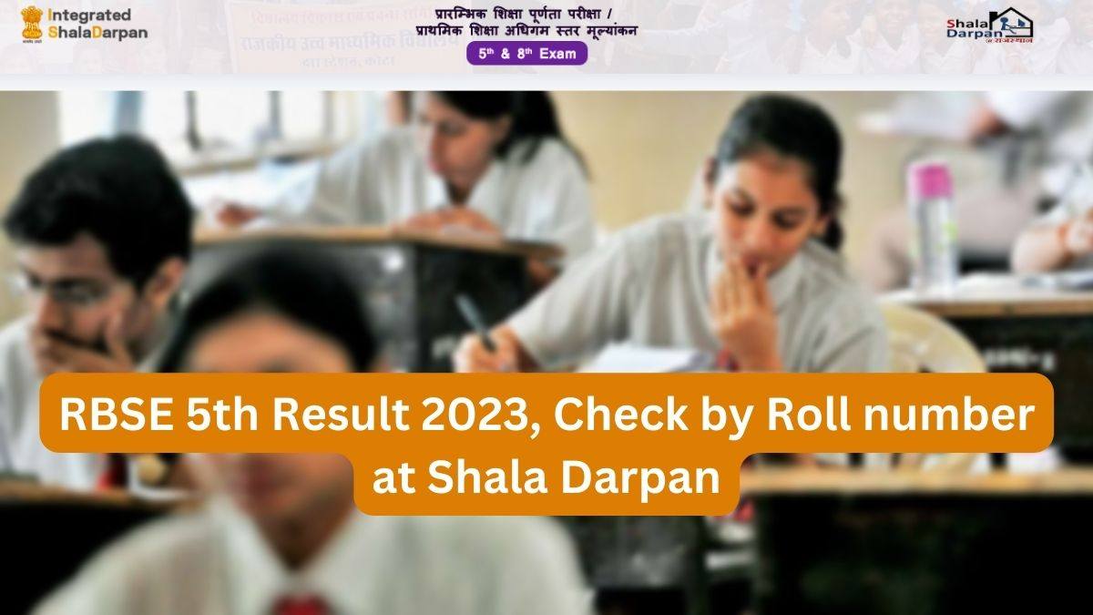 Shala Darpan 5th Board Result 2023 Roll Number and Name at rajshaladarpan.nic.in