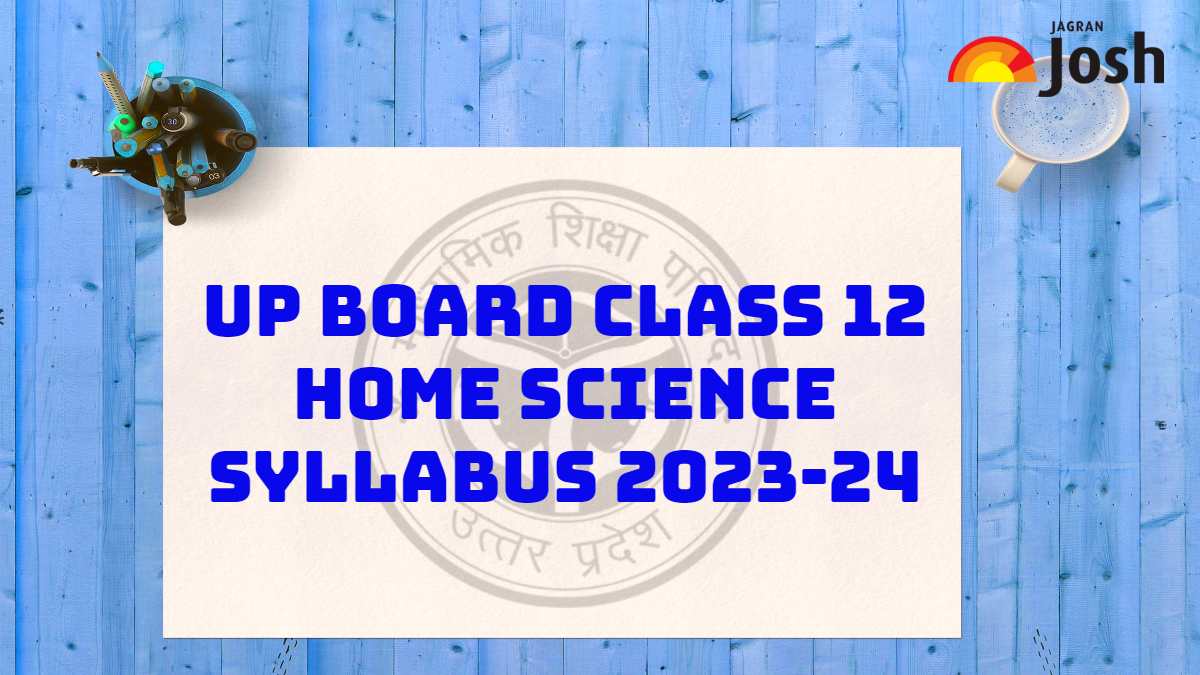 UPMSP: Download UP Board Class 12th Home Science Syllabus 2023-24 PDF