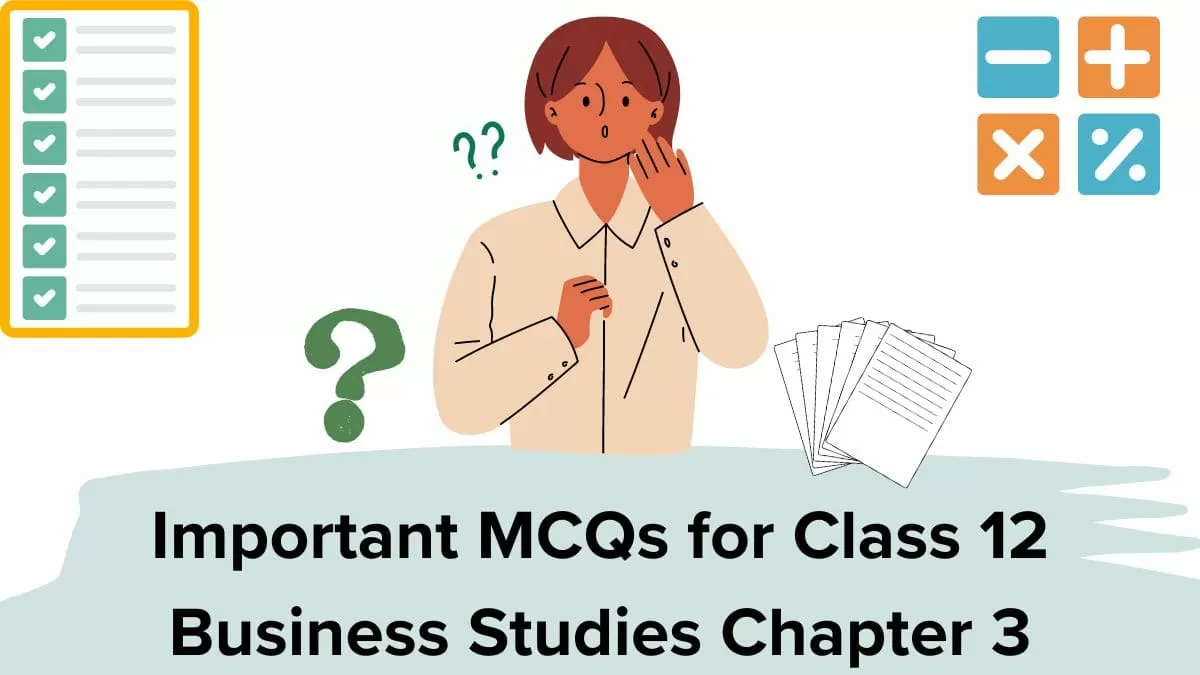 Download MCQs for CBSE Class 12 Business Studies Chapter 3 Business Environment