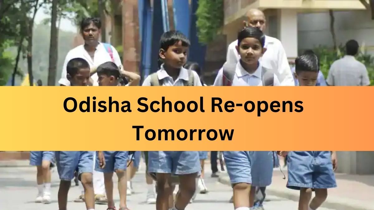Odisha Schools to Reopen Tomorrow, Summer Vacation Ends Education