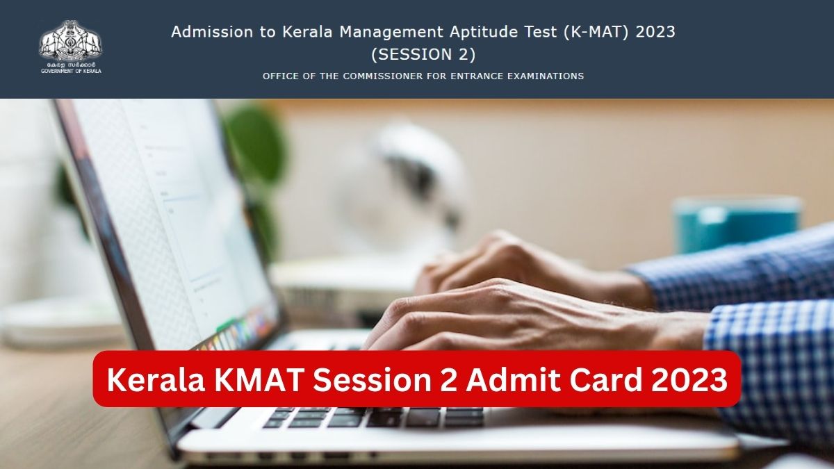 Kerala KMAT Session 2 Admit Card 2023