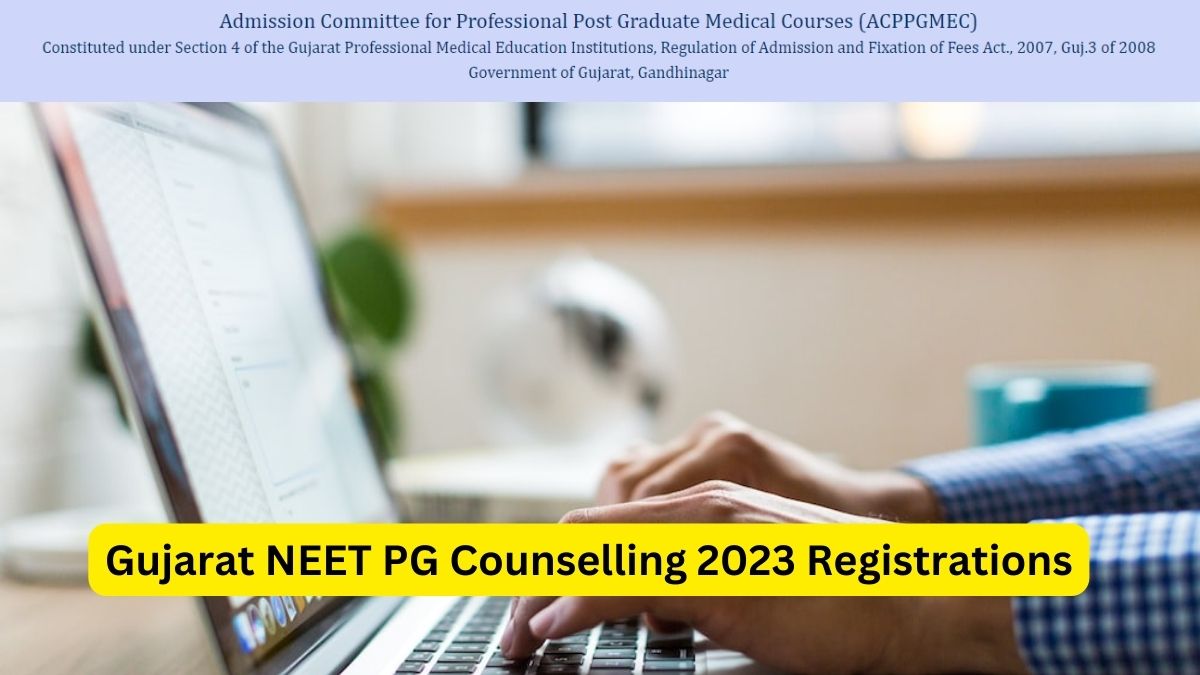 Gujarat NEET PG 2023 Counselling Registrations To Start Tomorrow, Check ...