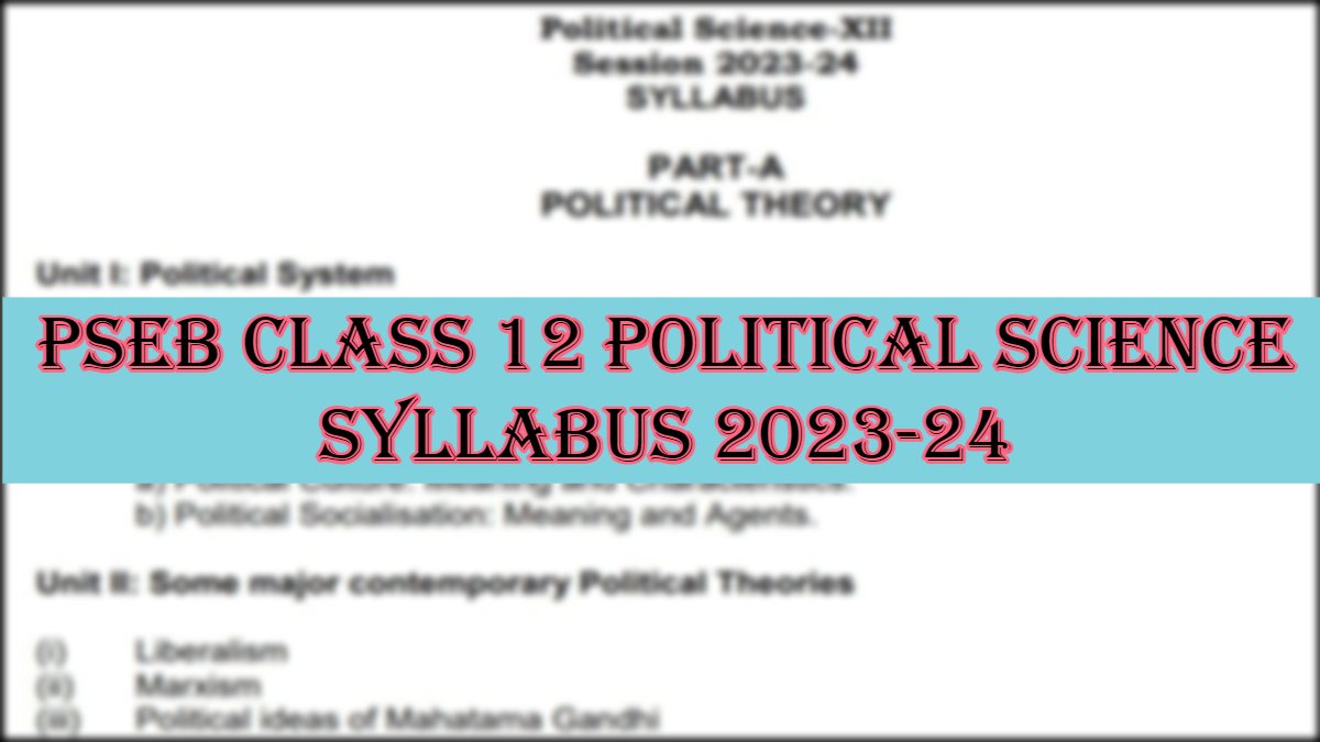 Download PSEB Class 12 Political Science Syllabus 2023-24 in PDF