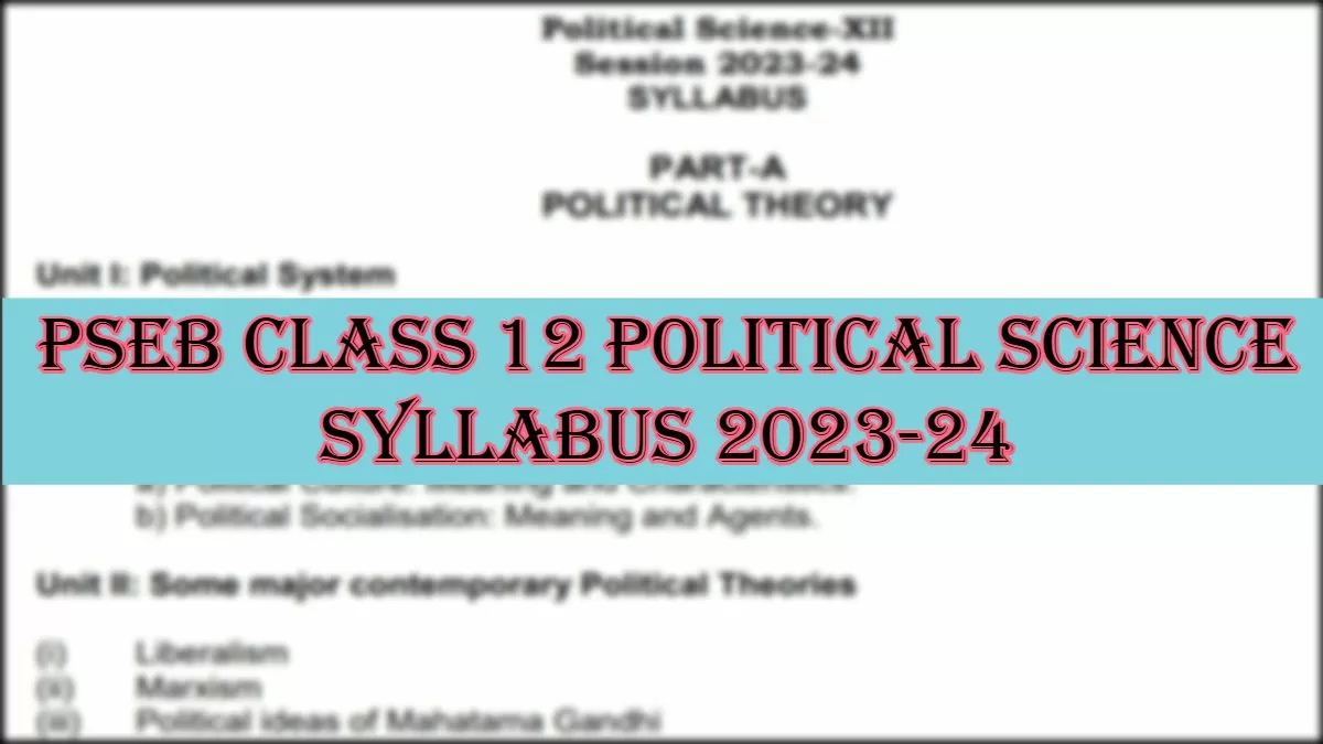 Download PSEB Class 12 Political Science Syllabus 2023-24 in PDF