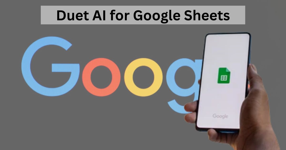 What Is Google’s New Duet AI Feature for Google Sheets?