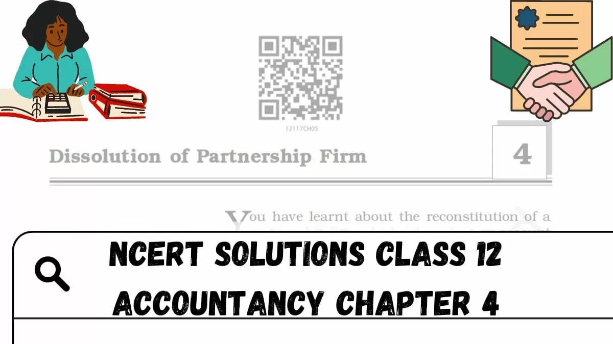 NCERT Solutions For Class 12 Accountancy Chapter 4: Free Download In PDF