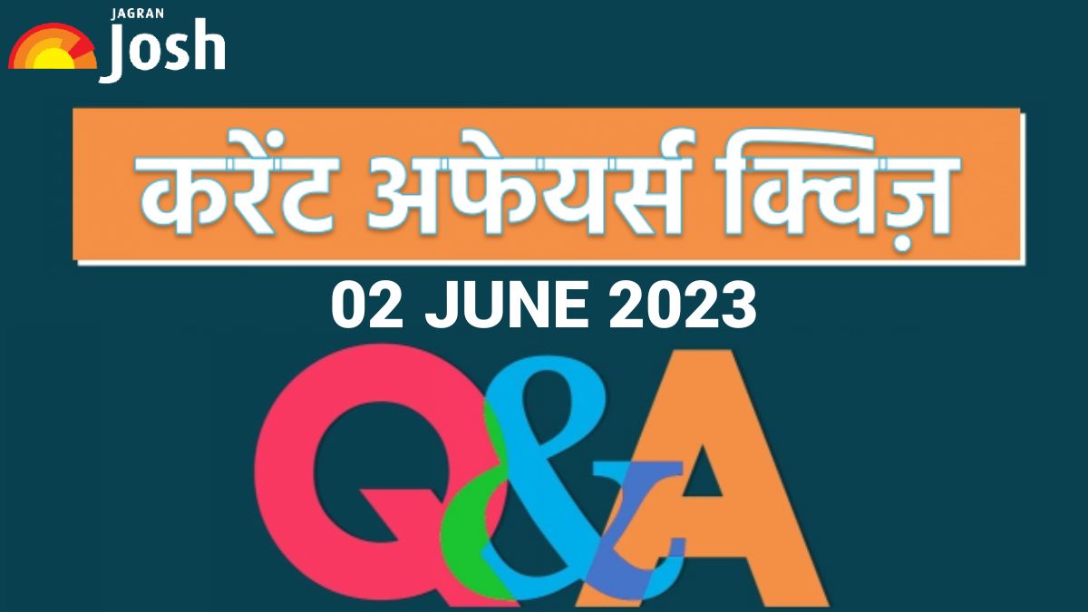 Current affairs quiz in hindi: 02 जून 2023