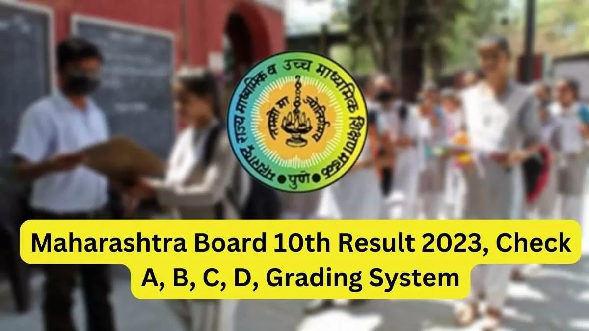 Check Maha SSC 10th A, B, C, D Grading System, Passing Marks