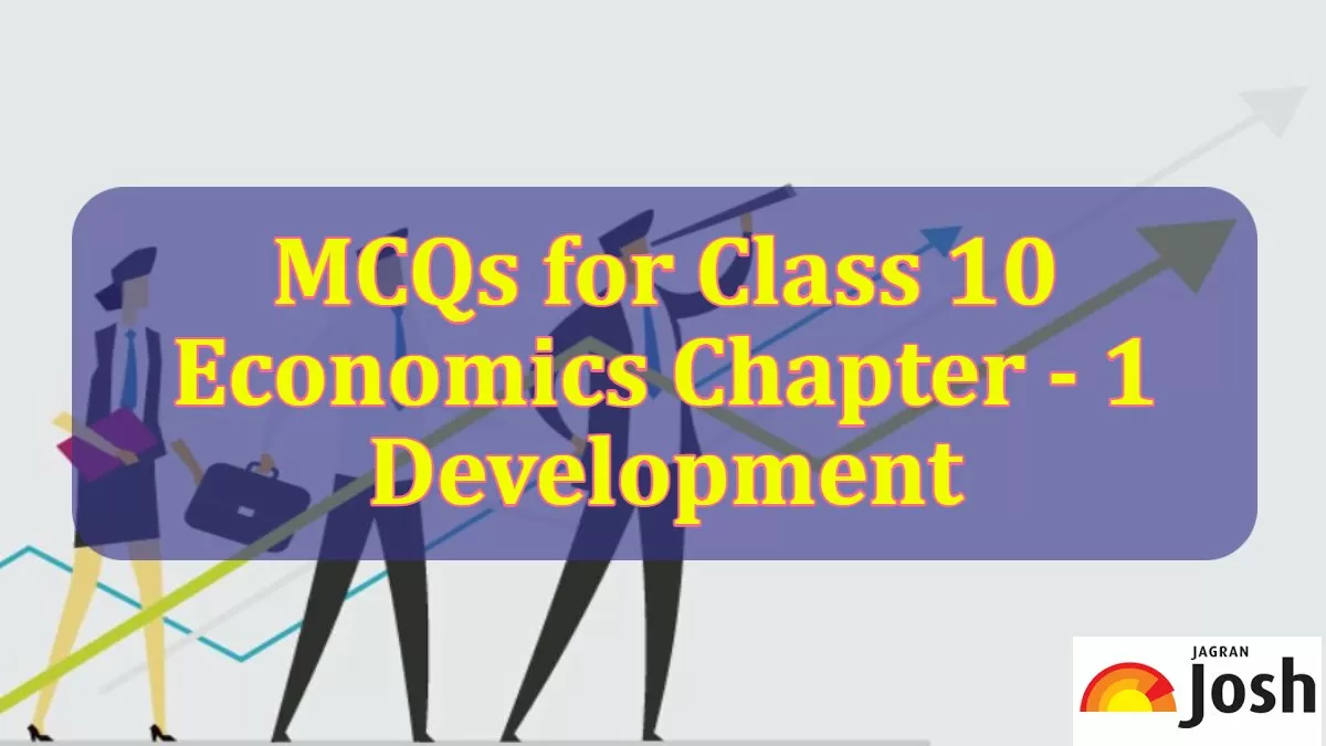 MCQs For CBSE Class 10 Economics Chapter 1 Development| Based On ...