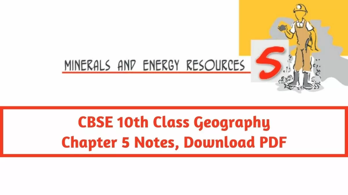 CBSE Class 10 Social Science (Geography) Chapter 5 Minerals And Energy ...