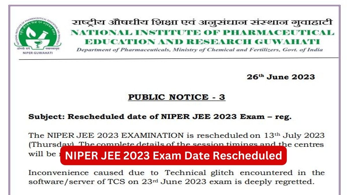 NIPER JEE 2023 Exam Date Reschedule to July 13, Check Timings, Edit ...