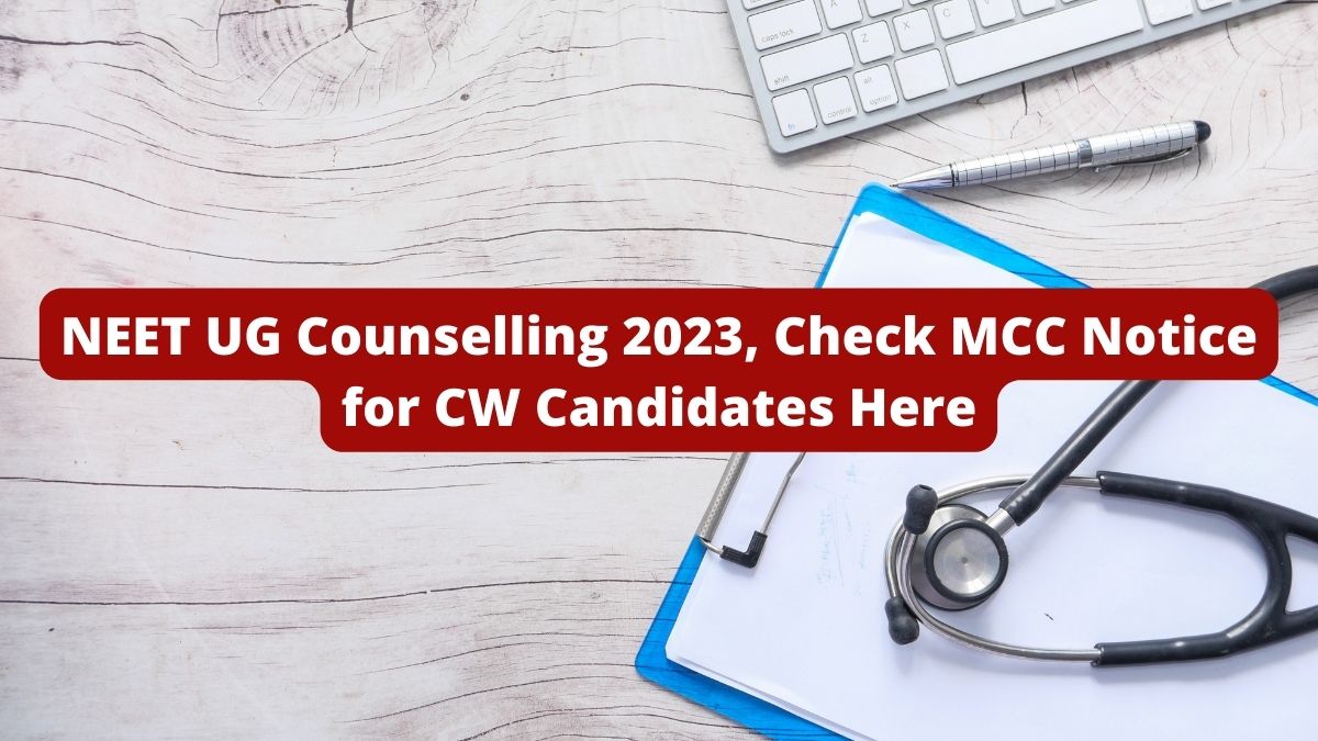 NEET UG Counselling 2023 Likely To Start Soon, MCC Releases Notice For ...