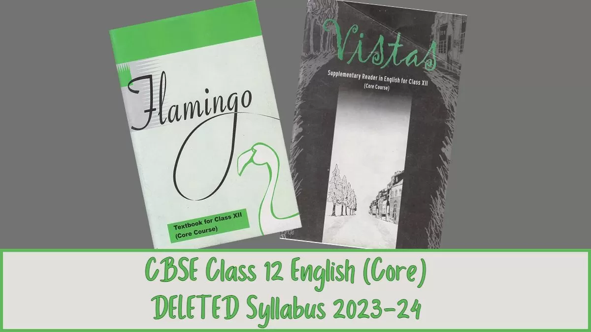 CBSE Class 12 English Deleted Syllabus 202324 In this article, get