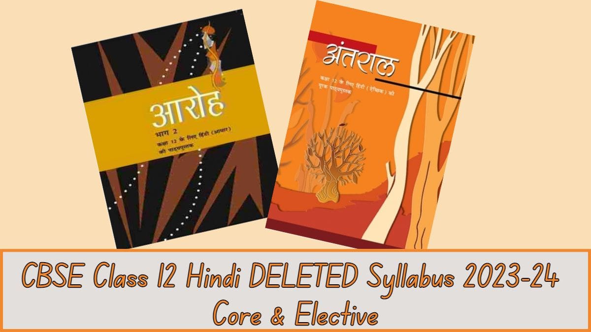 CBSE Class 12 Hindi Deleted Syllabus 2023-24: Complete List of Topics Removed from Core and Elective for 2024 Board Exams