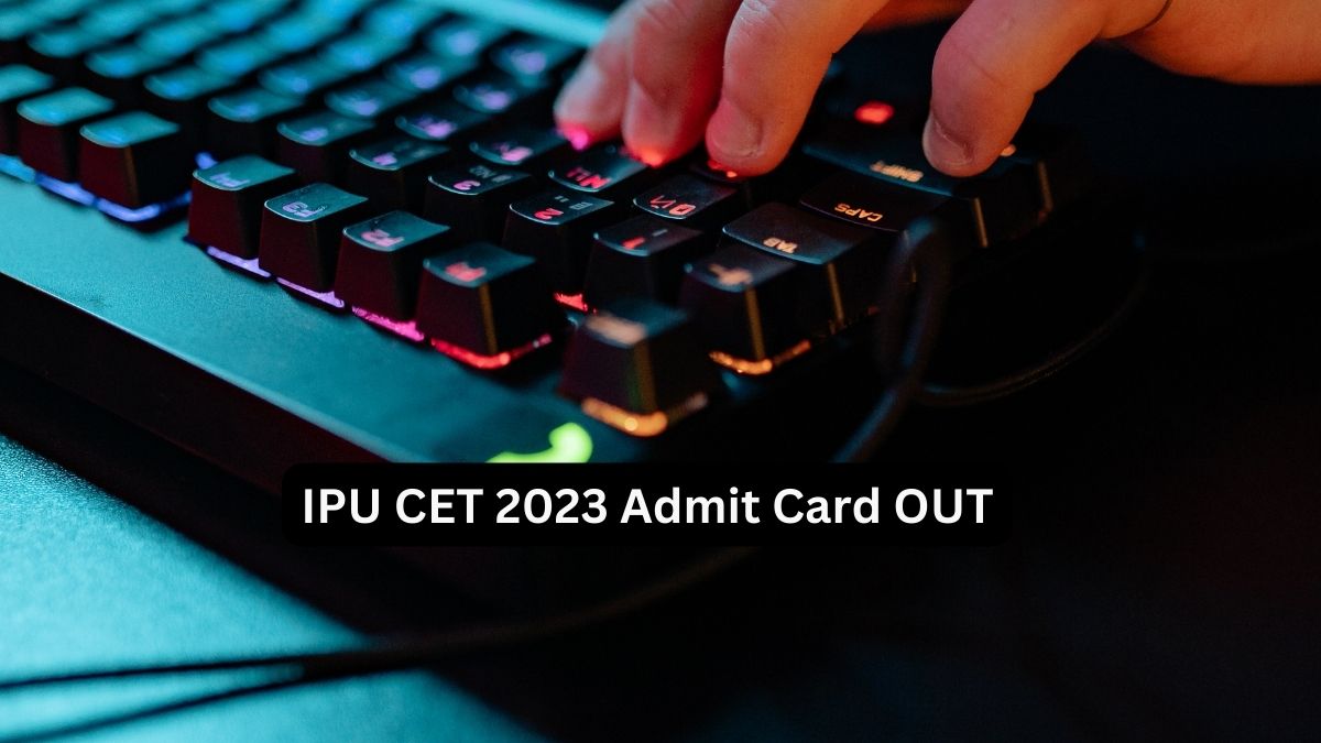 IPU CET Admit Card 2023 Released